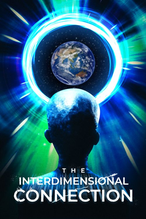 The Interdimensional Connection Full HD Movie Download